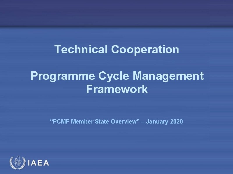 Technical Cooperation Programme Cycle Management Framework “PCMF Member State Overview” – January 2020 