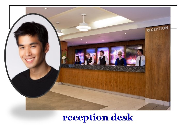reception desk 