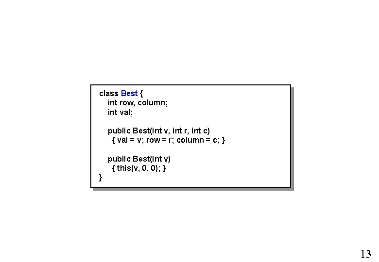 class Best { int row, column; int val; public Best(int v, int r, int class Best { int row, column; int val; public Best(int v, int r, int