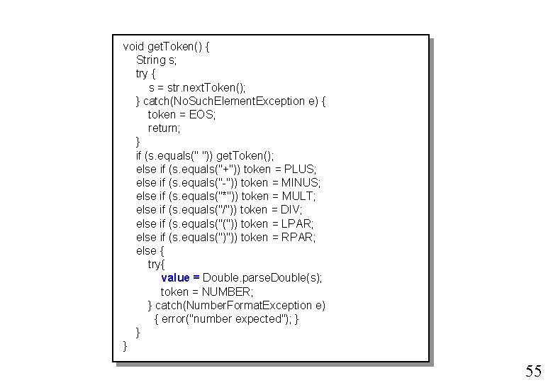 void get. Token() { String s; try { s = str. next. Token(); } void get. Token() { String s; try { s = str. next. Token(); }