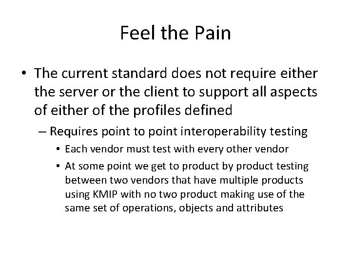 Feel the Pain • The current standard does not require either the server or