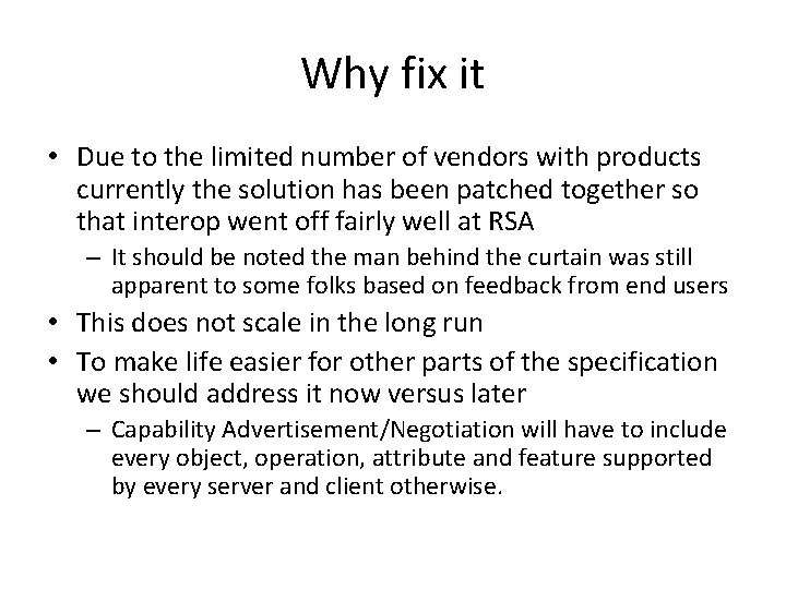 Why fix it • Due to the limited number of vendors with products currently