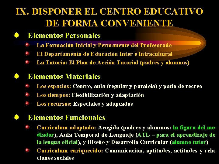 IX. DISPONER EL CENTRO EDUCATIVO DE FORMA CONVENIENTE ® Elementos Personales La Formación Inicial