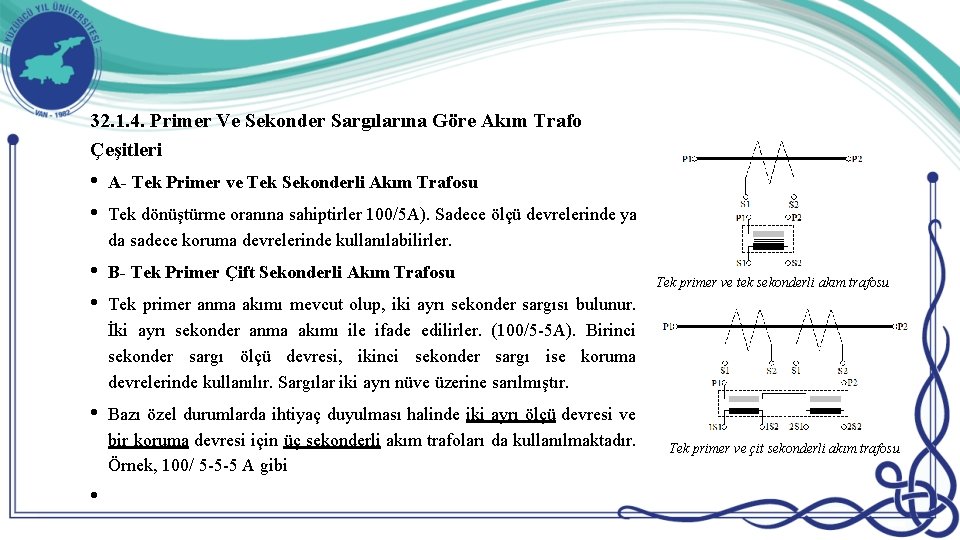 32. 1. 4. Primer Ve Sekonder Sargılarına Göre Akım Trafo Çeşitleri • • A-