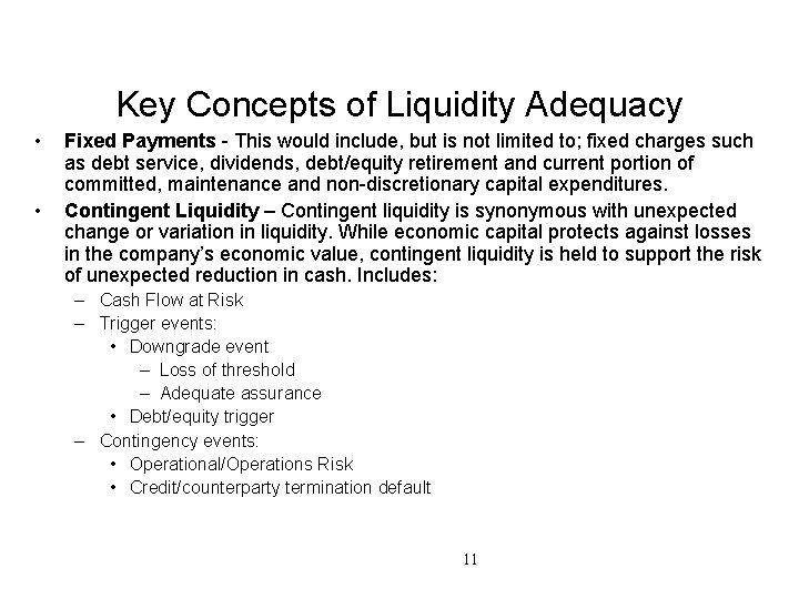 Key Concepts of Liquidity Adequacy • • Fixed Payments - This would include, but