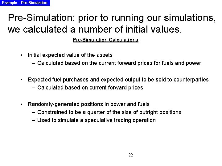 Example – Pre-Simulation: prior to running our simulations, we calculated a number of initial