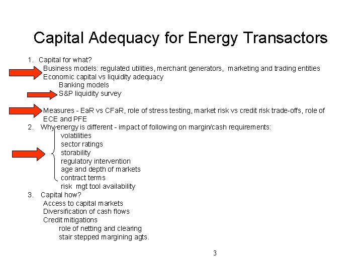 Capital Adequacy for Energy Transactors 1. Capital for what? Business models: regulated utilities, merchant