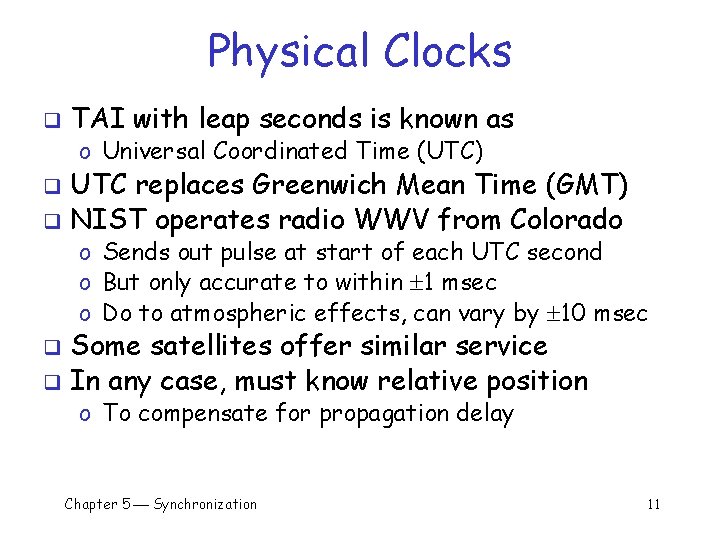 Physical Clocks q TAI with leap seconds is known as o Universal Coordinated Time