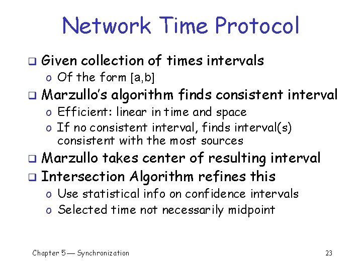 Network Time Protocol q Given collection of times intervals o Of the form [a,