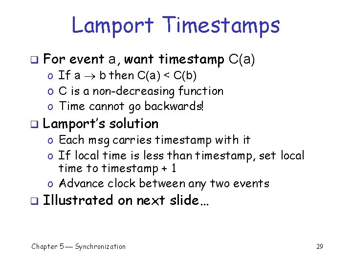 Lamport Timestamps q For event a, want timestamp C(a) o If a b then