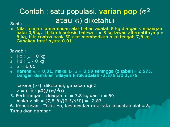 Contoh : satu populasi, varian pop ( ² atau ) diketahui Soal : u