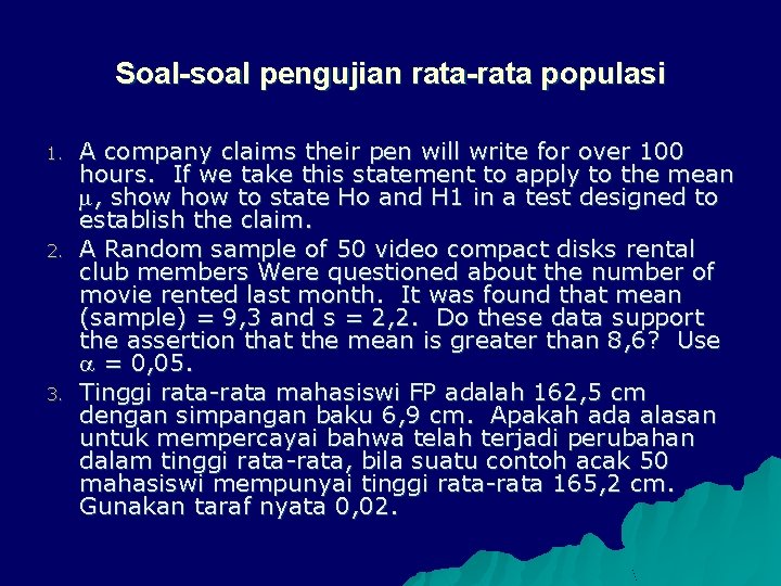 Soal-soal pengujian rata-rata populasi 1. 2. 3. A company claims their pen will write