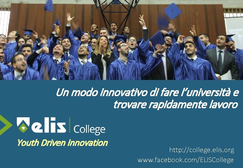 Un modo innovativo di fare l’università e trovare rapidamente lavoro Youth Driven Innovation http:
