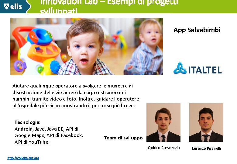 Innovation Lab – Esempi di progetti sviluppati App Salvabimbi Aiutare qualunque operatore a svolgere