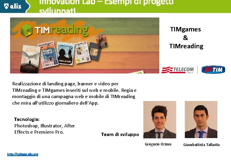 Innovation Lab – Esempi di progetti sviluppati TIMgames & TIMreading Realizzazione di landing page,