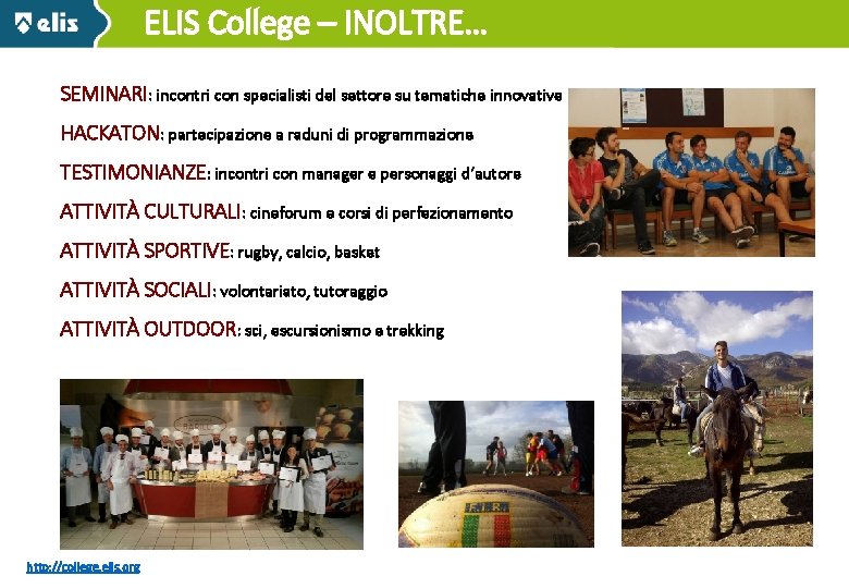 ELIS College – INOLTRE… SEMINARI: incontri con specialisti del settore su tematiche innovative HACKATON: