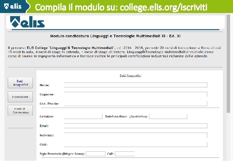 Compila il modulo su: college. elis. org/iscriviti http: //college. elis. org 