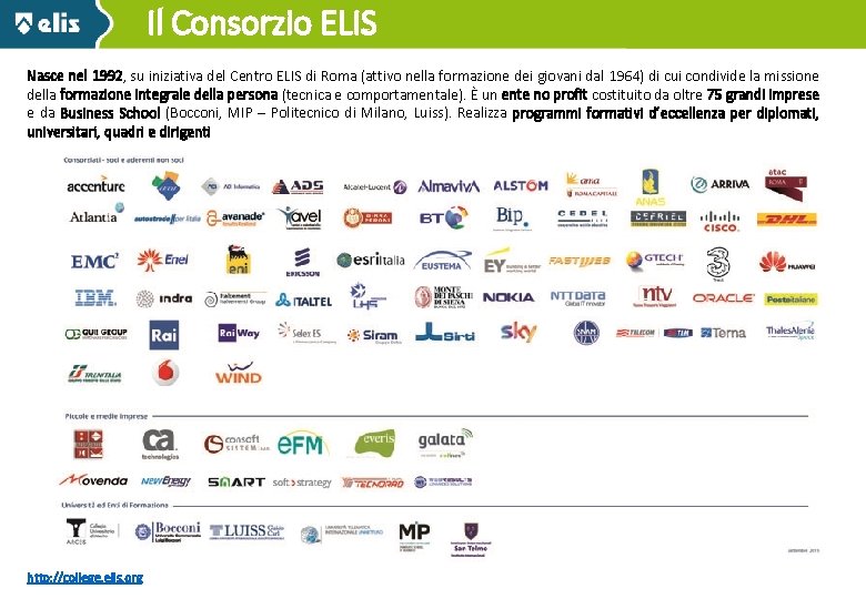 Il Consorzio ELIS 15/01/14 Nasce nel 1992, su iniziativa del Centro ELIS di Roma