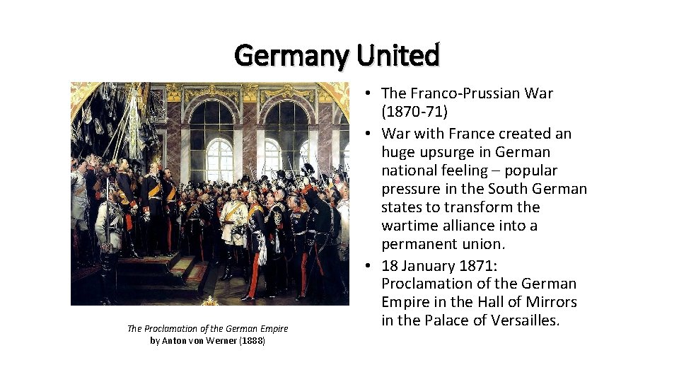 Germany United The Proclamation of the German Empire by Anton von Werner (1888) •