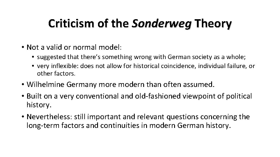 Criticism of the Sonderweg Theory • Not a valid or normal model: • suggested