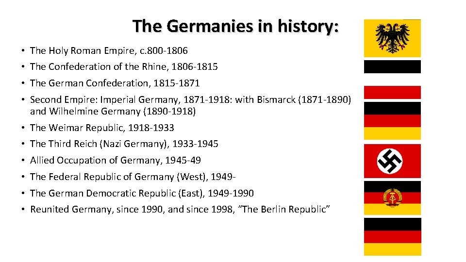 The Germanies in history: • The Holy Roman Empire, c. 800 -1806 • The