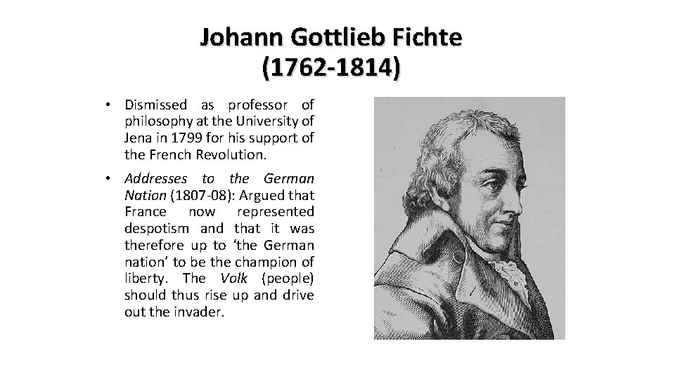 Johann Gottlieb Fichte (1762 -1814) • Dismissed as professor of philosophy at the University