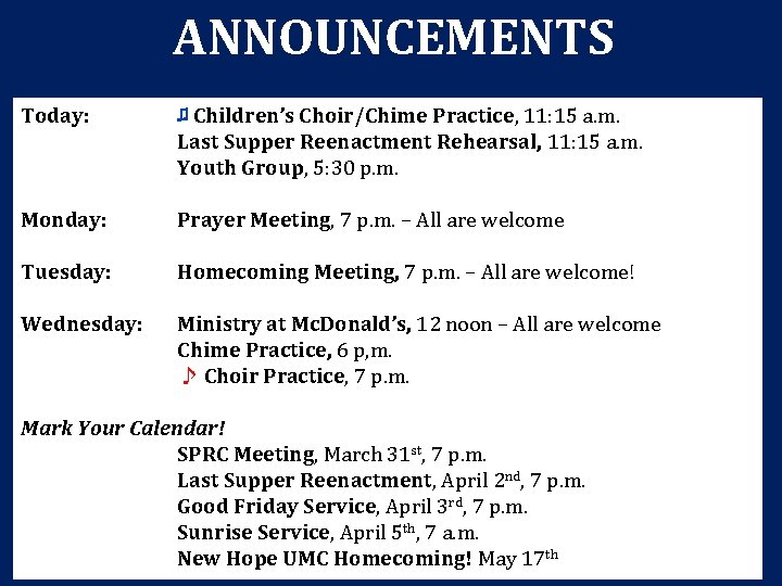 ANNOUNCEMENTS Today: ♫ Children’s Choir/Chime Practice, 11: 15 a. m. Last Supper Reenactment Rehearsal,