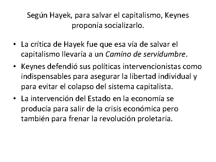 Según Hayek, para salvar el capitalismo, Keynes proponía socializarlo. • La crítica de Hayek