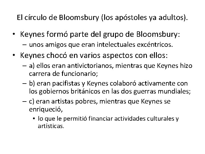 El círculo de Bloomsbury (los apóstoles ya adultos). • Keynes formó parte del grupo