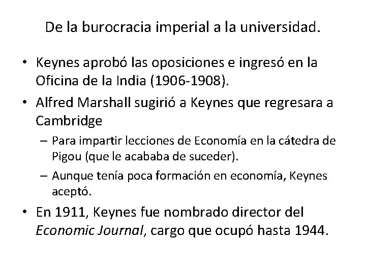 De la burocracia imperial a la universidad. • Keynes aprobó las oposiciones e ingresó