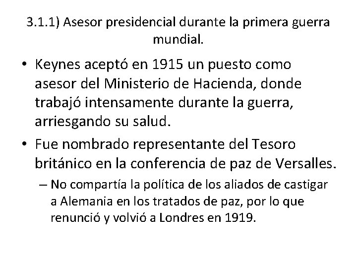 3. 1. 1) Asesor presidencial durante la primera guerra mundial. • Keynes aceptó en