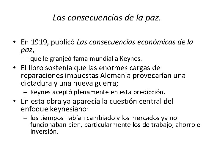 Las consecuencias de la paz. • En 1919, publicó Las consecuencias económicas de la