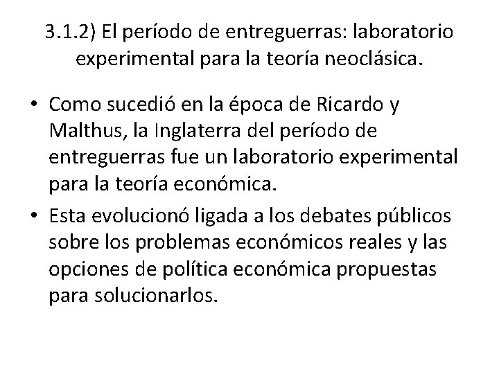 3. 1. 2) El período de entreguerras: laboratorio experimental para la teoría neoclásica. •