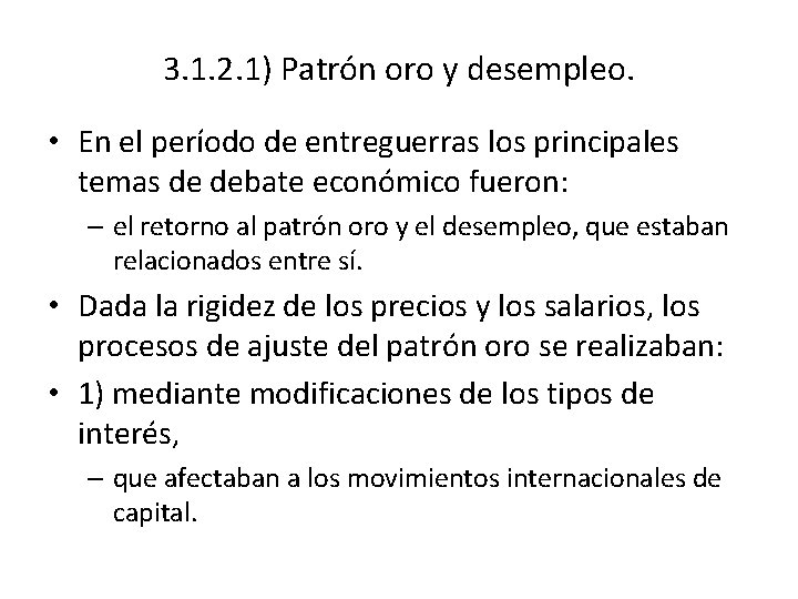 3. 1. 2. 1) Patrón oro y desempleo. • En el período de entreguerras