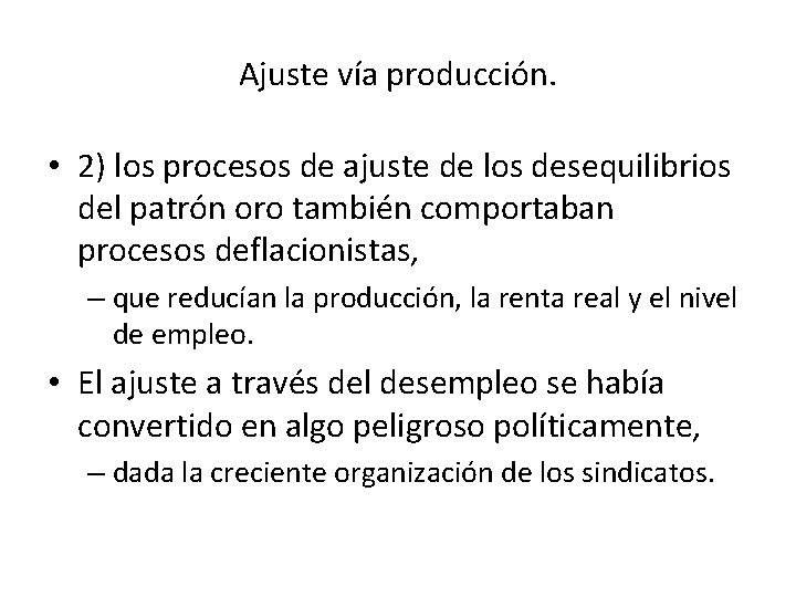 Ajuste vía producción. • 2) los procesos de ajuste de los desequilibrios del patrón