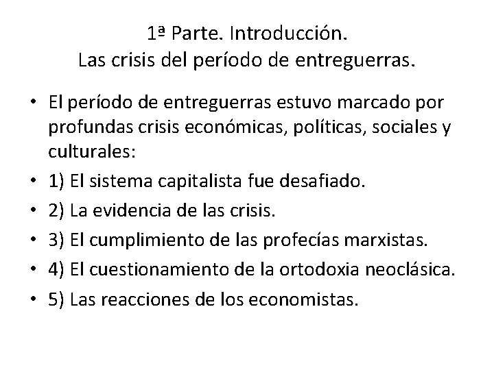 1ª Parte. Introducción. Las crisis del período de entreguerras. • El período de entreguerras