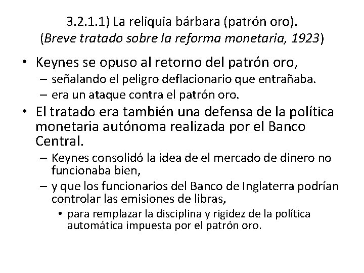 3. 2. 1. 1) La reliquia bárbara (patrón oro). (Breve tratado sobre la reforma