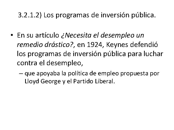 3. 2. 1. 2) Los programas de inversión pública. • En su artículo ¿Necesita