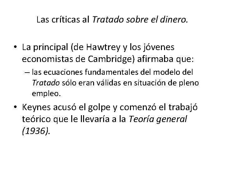 Las críticas al Tratado sobre el dinero. • La principal (de Hawtrey y los