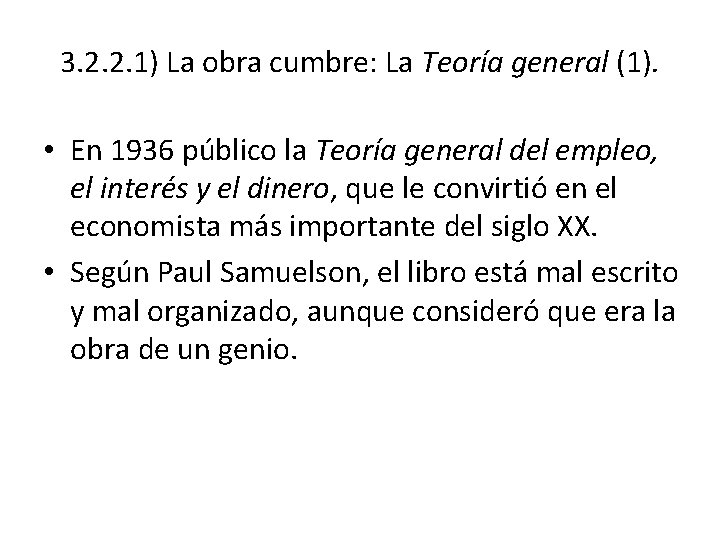 3. 2. 2. 1) La obra cumbre: La Teoría general (1). • En 1936