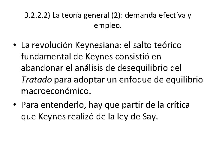 3. 2. 2. 2) La teoría general (2): demanda efectiva y empleo. • La