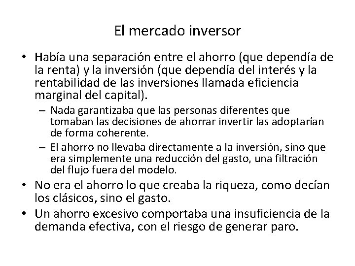 El mercado inversor • Había una separación entre el ahorro (que dependía de la