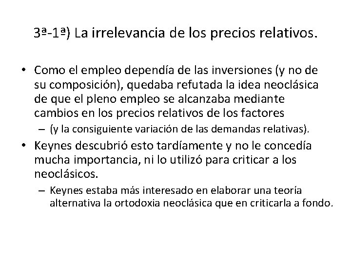 3ª-1ª) La irrelevancia de los precios relativos. • Como el empleo dependía de las