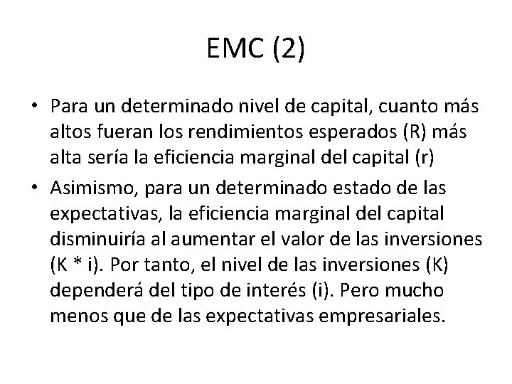 EMC (2) • Para un determinado nivel de capital, cuanto más altos fueran los