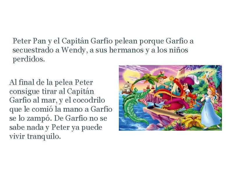 La lucha de Peter y el Capitán Garfio Peter Pan y el Capitán Garfio