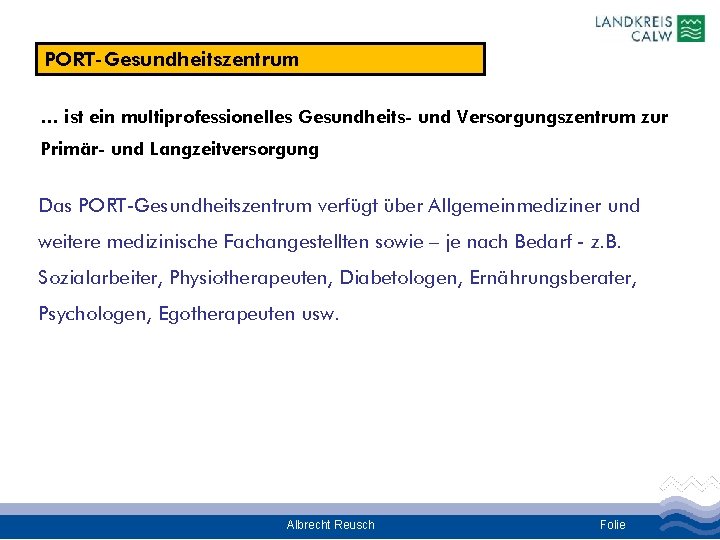 PORT-Gesundheitszentrum … ist ein multiprofessionelles Gesundheits- und Versorgungszentrum zur Primär- und Langzeitversorgung Das PORT-Gesundheitszentrum
