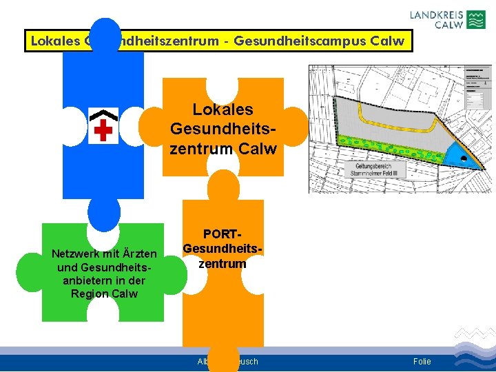 Lokales Gesundheitszentrum - Gesundheitscampus Calw Lokales Gesundheitszentrum Calw Netzwerk mit Ärzten und Gesundheitsanbietern in