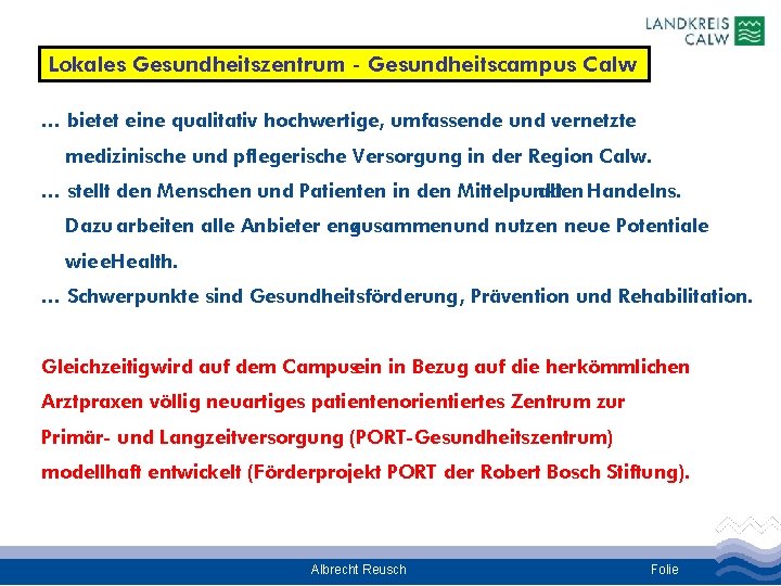 Lokales Gesundheitszentrum - Gesundheitscampus Calw … bietet eine qualitativ hochwertige, umfassende und vernetzte medizinische