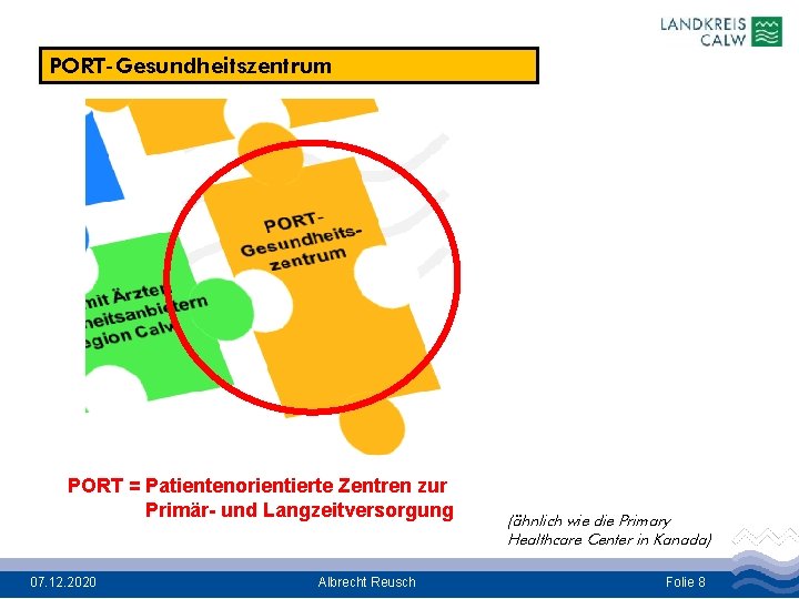 PORT-Gesundheitszentrum PORT = Patientenorientierte Zentren zur Primär- und Langzeitversorgung 07. 12. 2020 Albrecht Reusch