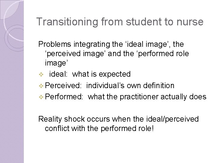 Transitioning from student to nurse Problems integrating the ‘ideal image’, the ‘perceived image’ and Transitioning from student to nurse Problems integrating the ‘ideal image’, the ‘perceived image’ and